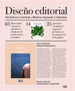 Diseño editorial. Periódicos y revistas / Medios impresos y digitales, de Cath Caldwell y Yolanda Zappaterra Diseño editorial. Periódicos y revistas / Medios impresos y digitales, de Cath Caldwell y Yolanda Zappaterra