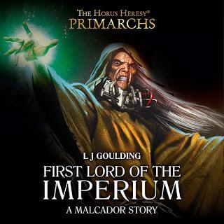 Malcador: First Lord of the Imperium de L.J Goulding. Reseña