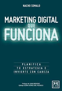 Marketing digital que funciona; Planifica tu estrategia e invierte con cabeza