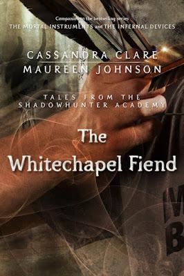 Reseña #25: The Whitechapel Fiend (Tales from the Shadowhunter Academy #3) de Cassandra Clare y Maureen Johnson Reseña #25: The Whitechapel Fiend (Tales from the Shadowhunter Academy #3) de Cassandra Clare y Maureen Johnson