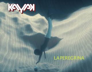 Nuevo video de KAYAK - La Peregrina