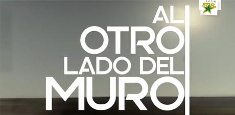 Trailer del “Al otro lado del Muro”  la nueva serie de Telemundo