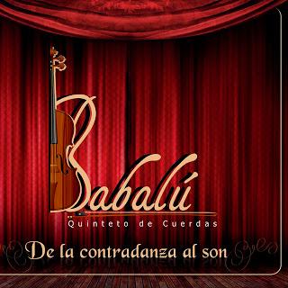 Babalú Quinteto De Cuerdas - De La Contradanza Al Son