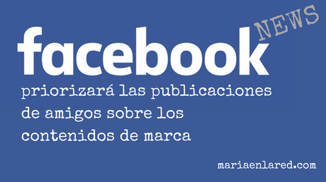 Facebook favorecerá las publicaciones de amigos Facebook publicaciones de amigos
