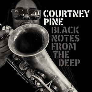 Courtney Pine - Black Notes from the Deep (2017) Courtney Pine Black Notes from the Deep