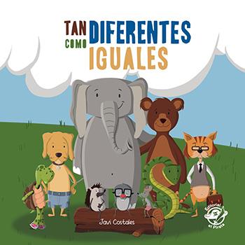 Tan diferentes como iguales;Javi Costales;Cuentos para aceptar la diversidad;diferencias;respeto