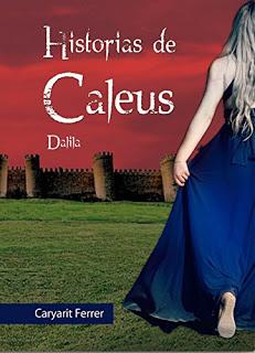 Historias de Caleus: Dalila | Siete días para amarte | Caryarit Ferrer