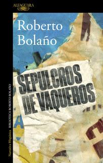 Sepulcros de vaqueros, por Roberto Bolaño