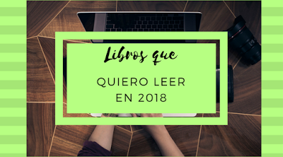 Libros que quiero leer en este 2018