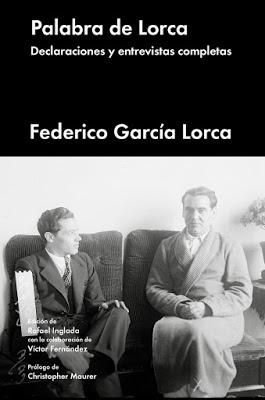 Palabra de Lorca. Declaraciones y entrevistas completas.