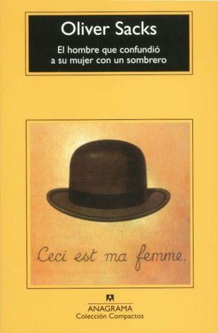 Reseña: El hombre que confundió a su mujer con un sombrero | Oliver Sacks