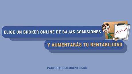 Cómo Elegir Un Broker Online Para Invertir En Dividendos Crecientes a Largo Plazo En España