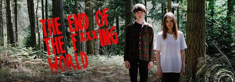 {Serie} The end of the f***ing world (2017)