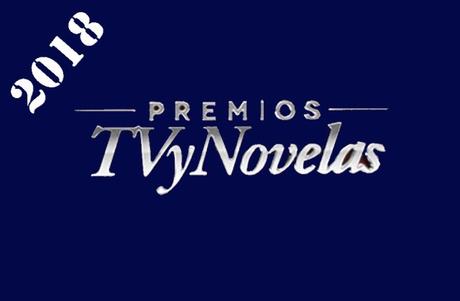 Nominados a los Premios TVyNovelas 2018