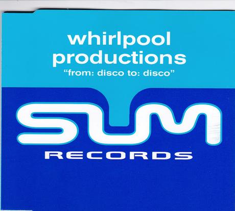 WHIRPOOL PRODUCTIONS - FROM DISCO TO DISCO