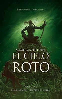 El cielo roto: Una historia de terror y apocalipsis  - José  Antonio Cotrina