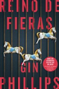 Reino de fieras. Gin Phillips