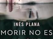 Morir duele, Inés Plana