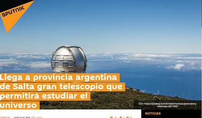 Llega a provincia argentina de Salta gran telescopio que permitirá estudiar el universo
