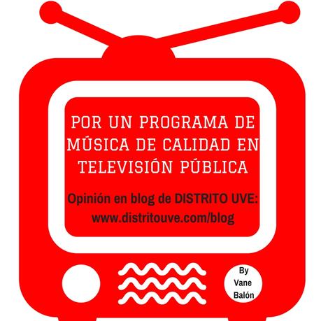 «POR UN PROGRAMA DE MÚSICA DE CALIDAD EN LA TELEVISIÓN PÚBLICA»