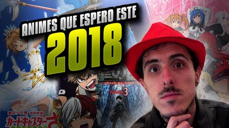 ANIMES (SECUELAS) que espero en 2018 ANIMES (SECUELAS) que espero en 2018
