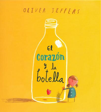 El corazón y la botella de Oliver Jeffers El corazón y la botella de Oliver Jeffers