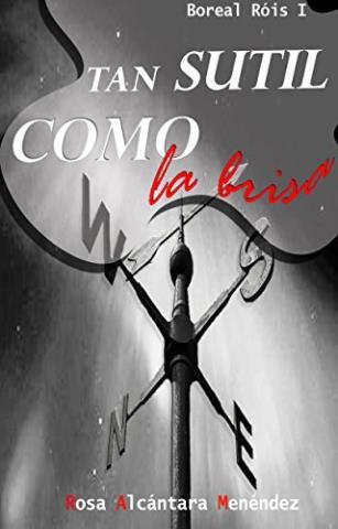 Tan sutil como la brisa – Rosa Alcántara Menéndez,Descargar gratis http://www.librosinpagar.info/2018/01/tan-sutil-como-la-brisa-rosa-alcantara.html