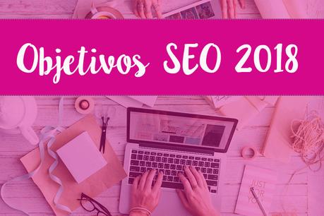 Objetivos SEO 2018, más aplicables con SMART objetivos seo 2018, más aplicables con smart
