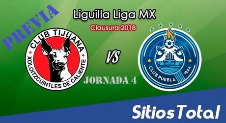 Previa Xolos Tijuana vs Puebla en J4 del Clausura 2018