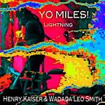 Yo Miles! (Wadada Leo Smith & Henry Kaiser): Lightning - Shinjuku (There Records, 2010)