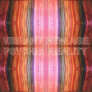 Psychic Reality – Vibrant New Age