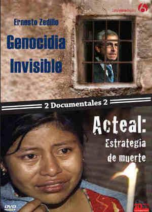 Ernesto Zedillo: el genocida invisible – Acteal estrategia de muerte
