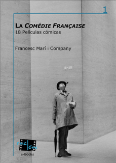 F.M.C. Cine e-Books: La Comédie Française. 18 Películas cómicas