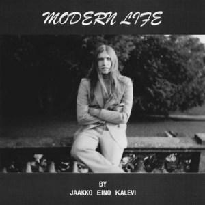 Jaakko Eino Kalevi – Modern Life