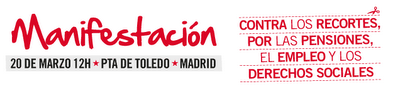 Manifestación Contra los Recortes, Por las Pensiones, el Empleo y los Derechos Sociales 20M Manifestación Contra los Recortes, Por las Pensiones, el Empleo y los Derechos Sociales 20M