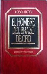 EL HOMBRE DEL BRAZO DE ORO - DE NELSON ALGREN EL HOMBRE DEL BRAZO DE ORO - DE NELSON ALGREN