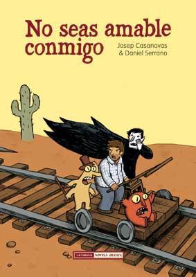 No seas amable conmigo 