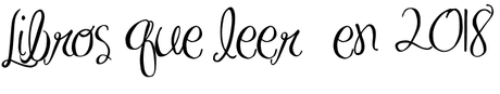 Top 10: Libros que leeré en 2018