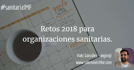 Retos 2018 para organizaciones sanitarias.