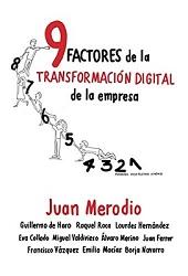 Factores para la Transformación Digital por Juan Merodio... y más...