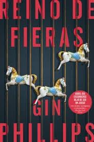 Reino de fieras - Gin Phillips Reino de fieras - Gin Phillips