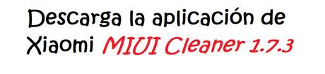 Descarga MIUI Cleaner 1.7.3