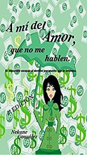 (Reseña) A Mí Del Amor, Que No Me Hablen by Nekane González