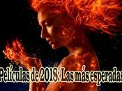 "Películas 2018 (Estrenos) esperados"