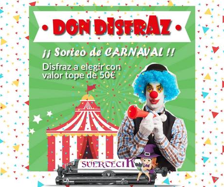 ¡Ganad@r Del Nuevo Sorteo Carnaval SuerteciK & Don Disfraz!