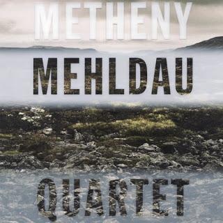 Metheny / Mehldau - Quartet (2007)