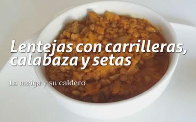 Lentejas con carrilleras, calabaza y setas Lentejas con carrilleras, calabaza y setas