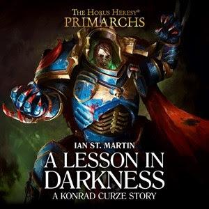 Konrad Curze: A Lesson in Darkness, de Ian St. Martin. Reseña Konrad Curze: A Lesson in Darkness, de Ian St. Martin. Reseña