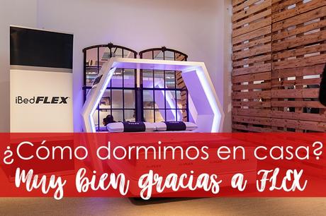 ¿Cómo dormimos en casa? Muy bien gracias a FLEX