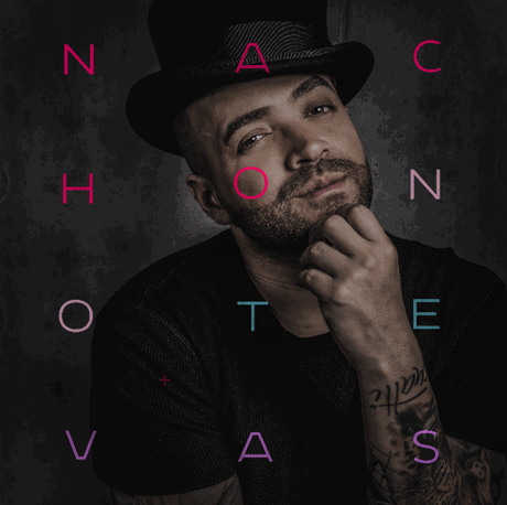 NACHO  ESTRENA SU ESPERADO TEMA   “NO TE VAS”